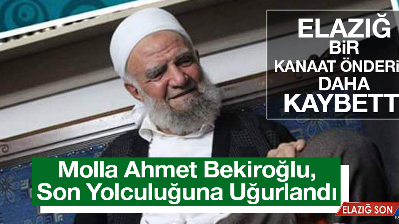 Molla Ahmet Bekiroğlu, Son Yolculuğuna Uğurlandı