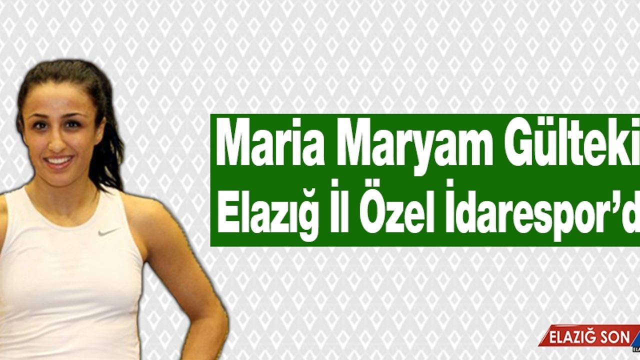 Maria Maryam Gültekin Elazığ İl Özel İdarespor’da
