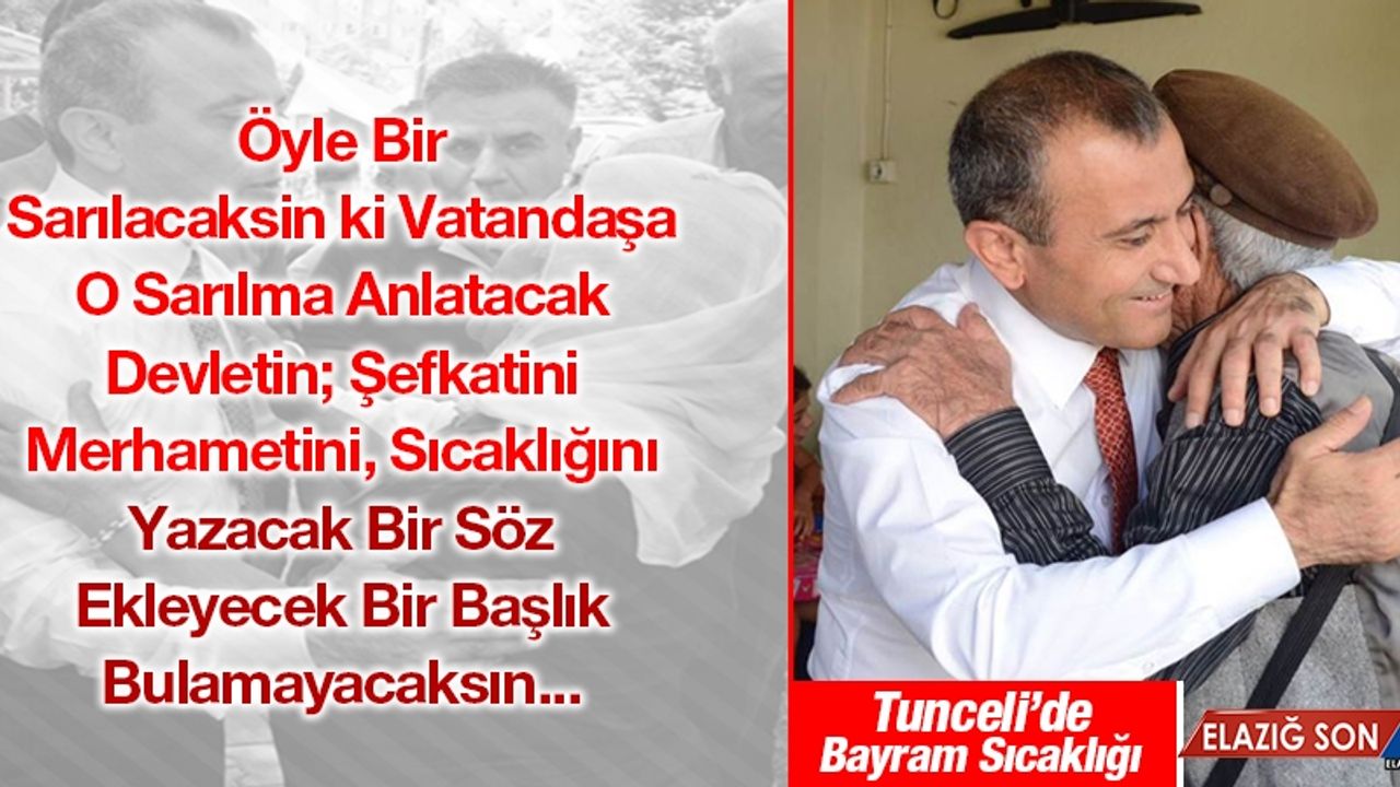 Tunceli Valisi Sonel Büyük Takdir Topluyor