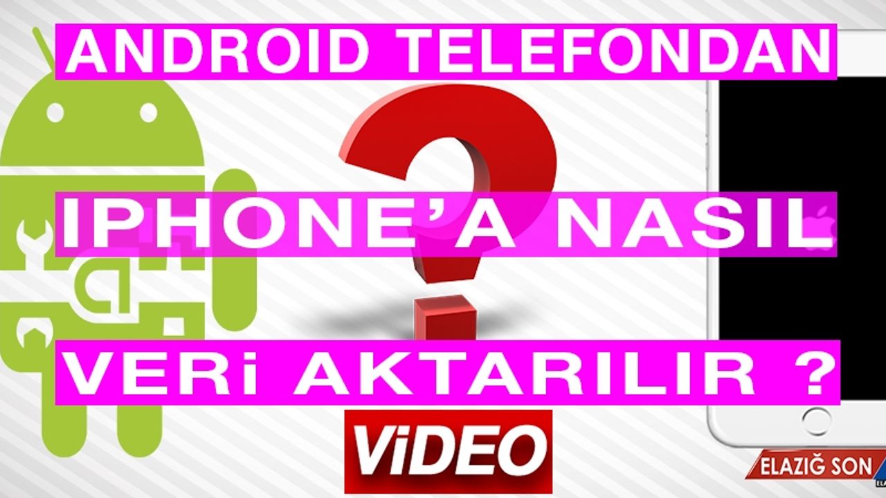 Android Telefondan Yeni Bir İphone’a Veri Aktarımı Nasıl Yapılır?