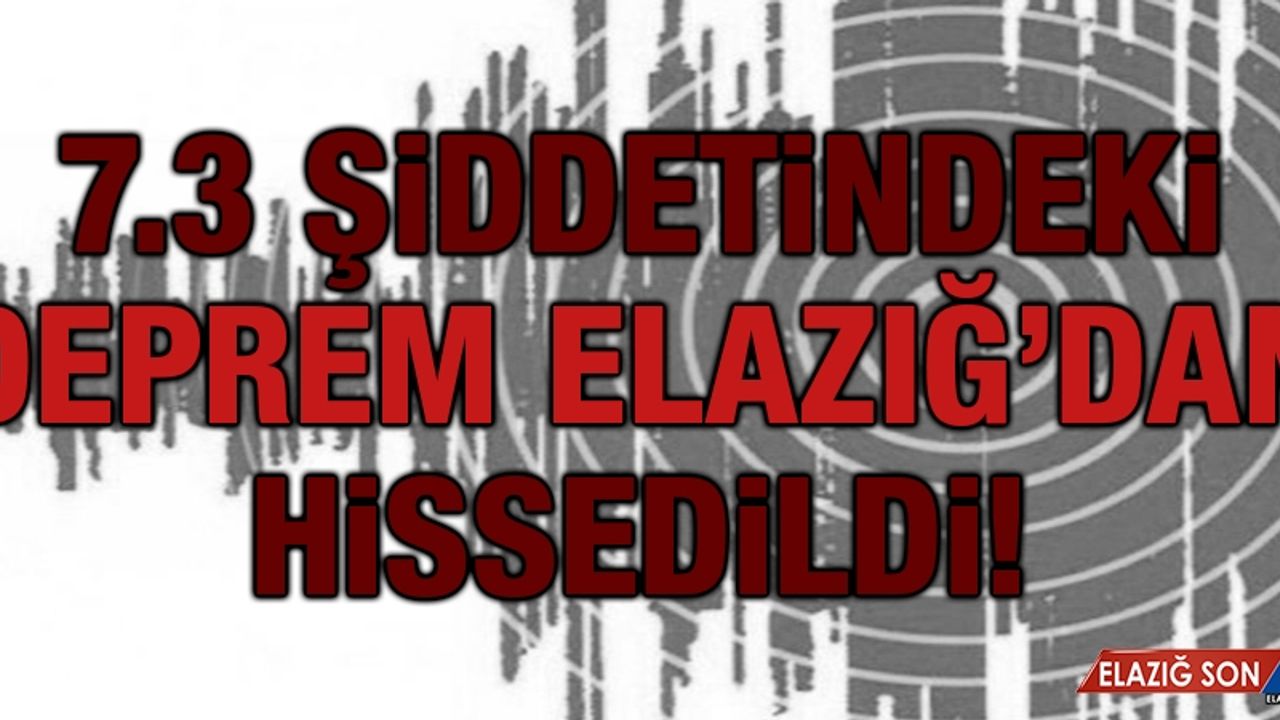 Korkutan Deprem Elazığ'da da Hissedildi