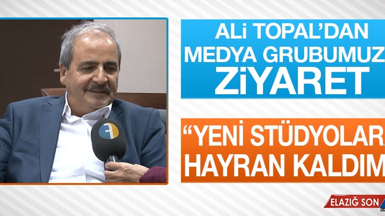 Ali Topal Medya Grubumuzu Ziyaret Etti