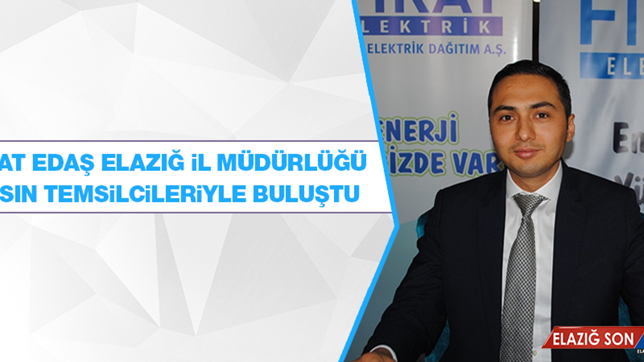 Fırat EDAŞ, Basınla Bir Araya Geldi