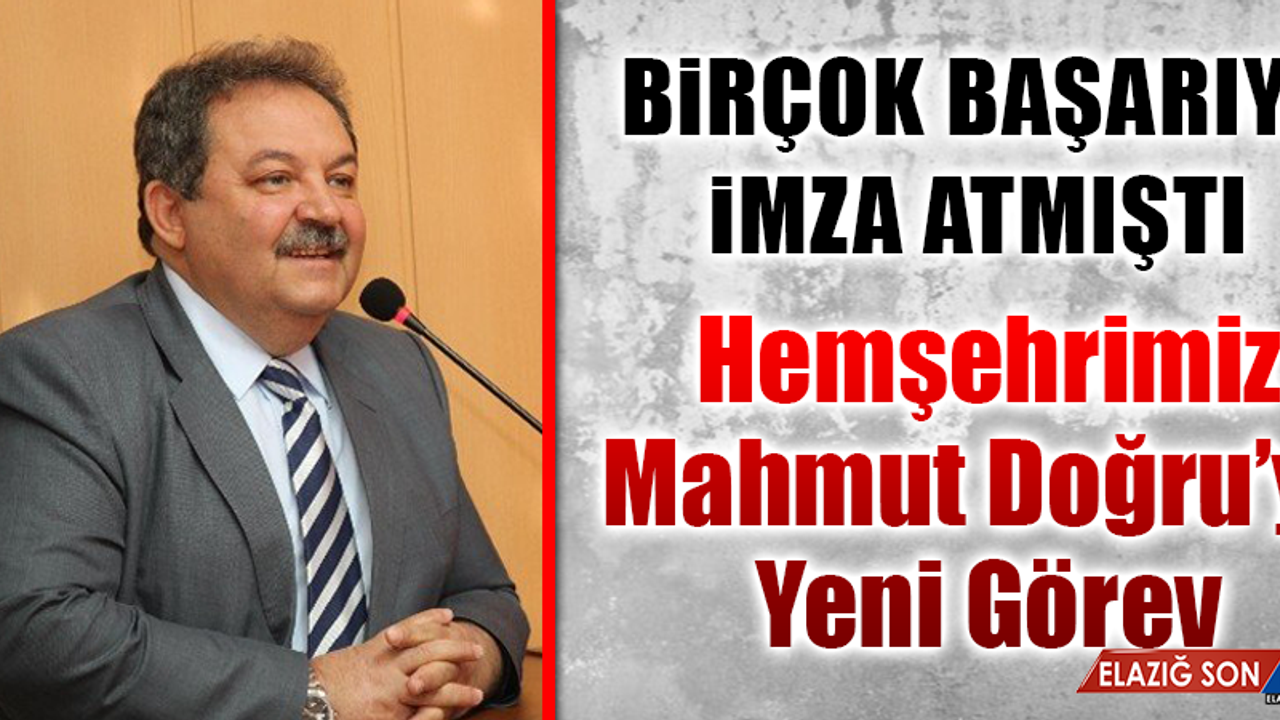 Hemşehrimiz Mahmut Doğru’ya Yeni Görev