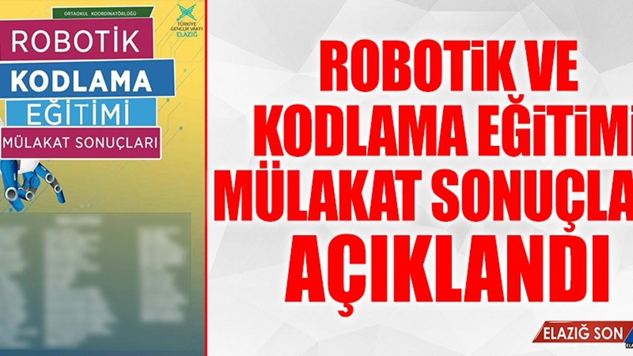 Robotik Ve Kodlama Eğitimi Mülakat Sonuçları Açıklandı