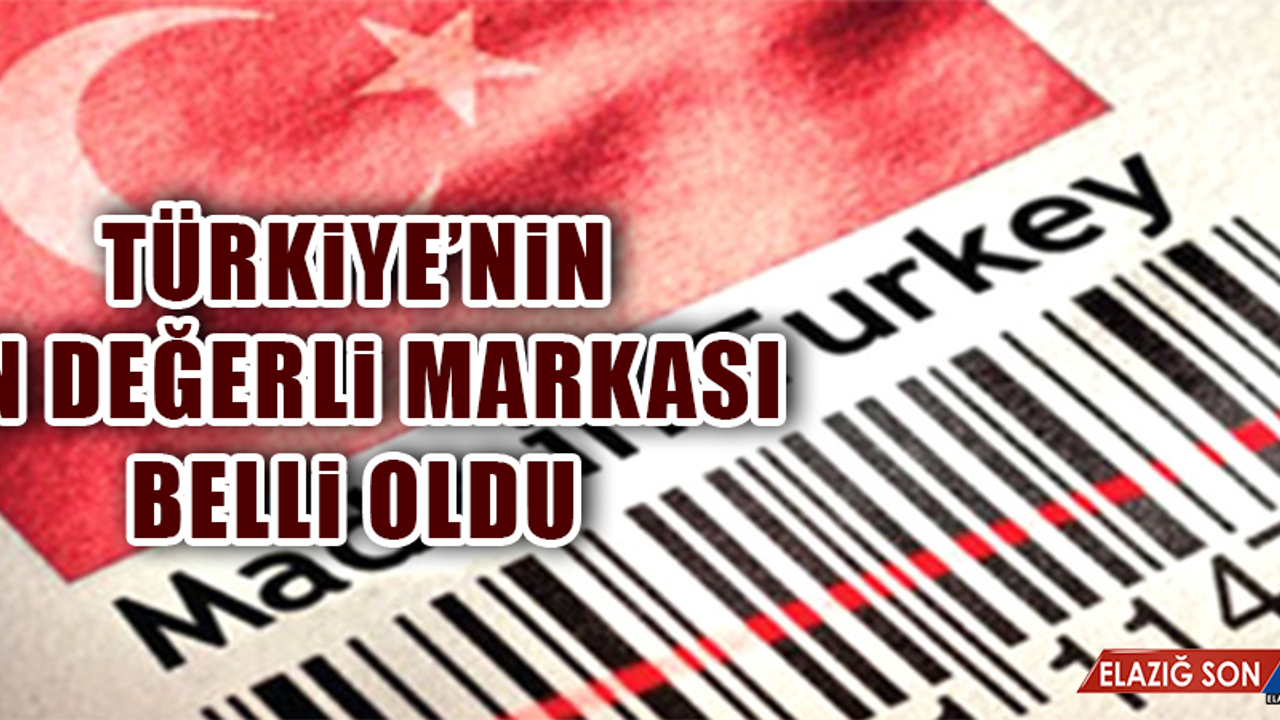 Türkiye’nin En Değerli Markası Belli Oldu