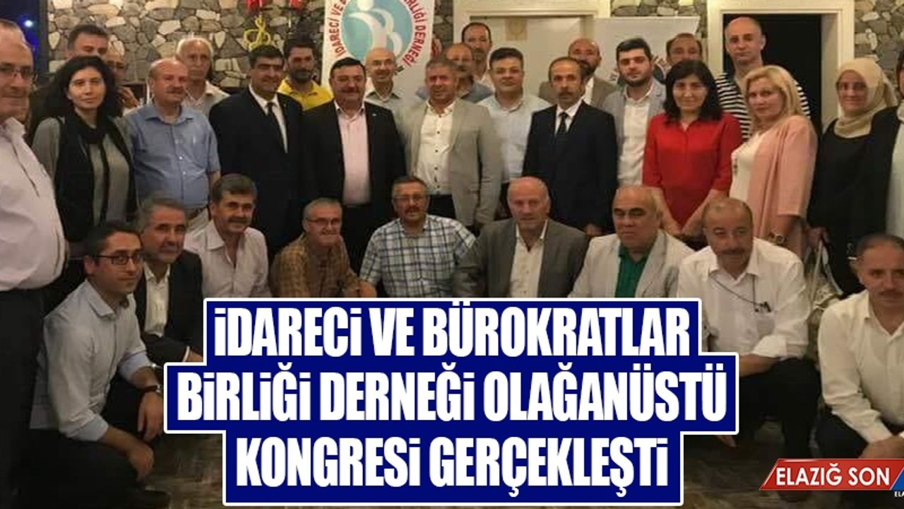İdareci ve Bürokratlar Birliği Derneği Olağanüstü Kongresi Gerçekleşti