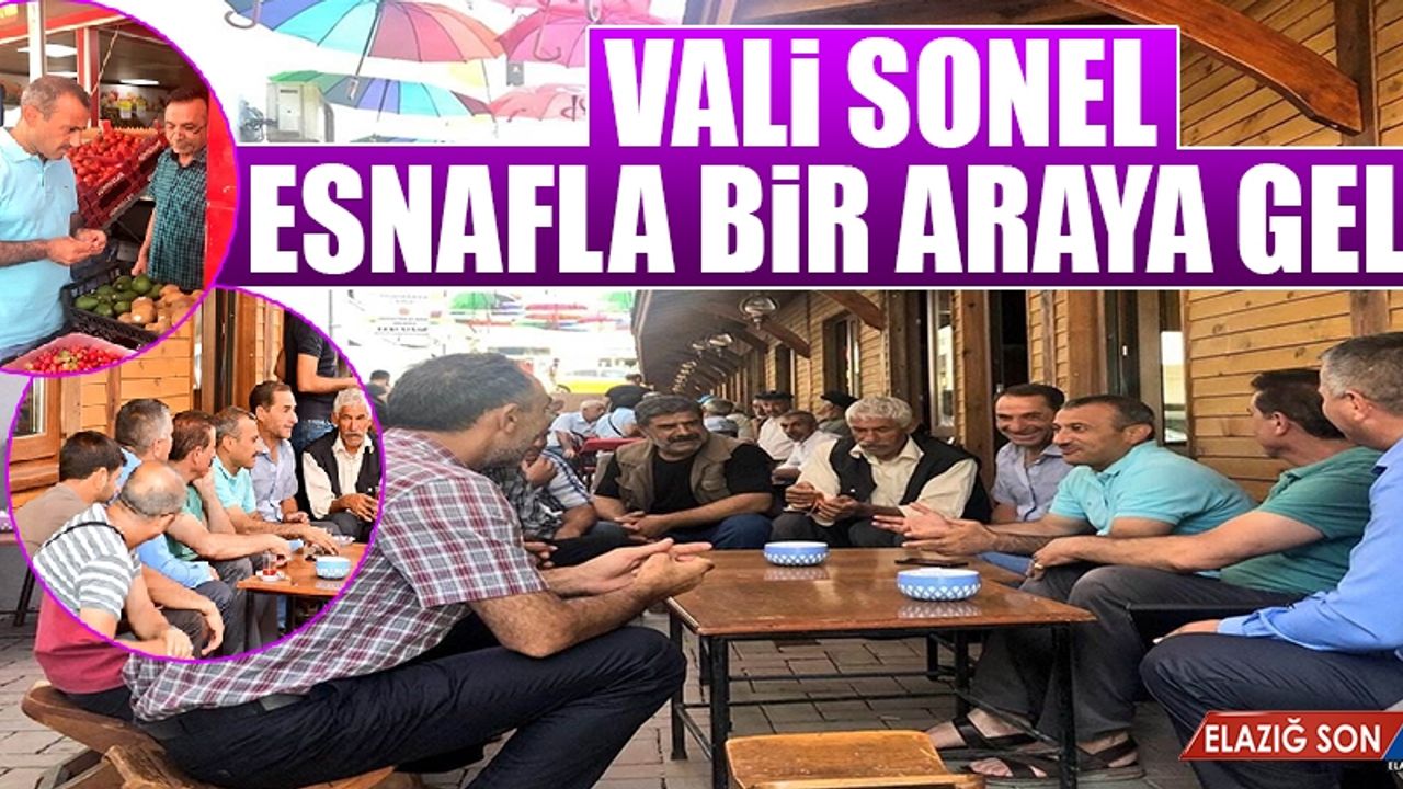 Vali Sonel Esnafla Bir Araya Geldi
