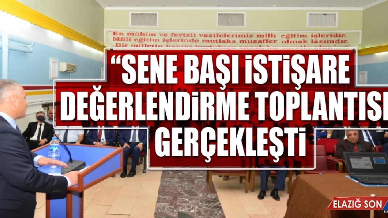 “Sene Başı İstişare ve Değerlendirme Toplantısı” Yapıldı