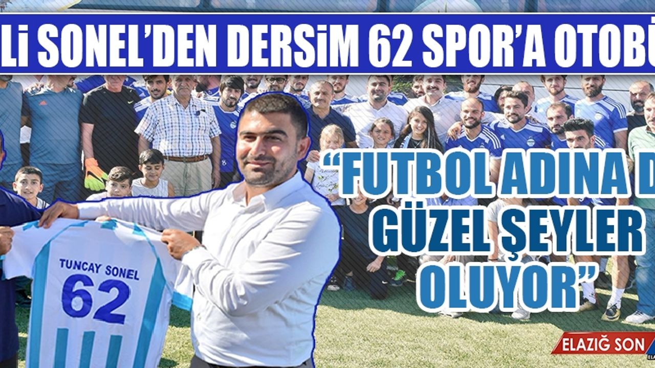 Vali Sonel’den Dersim 62 Spor’a Otobüs