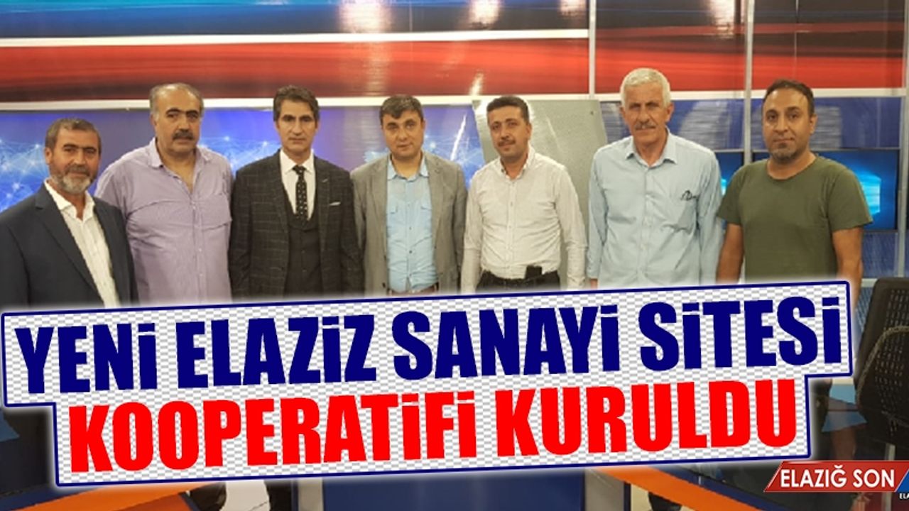 Yeni Elaziz Sanayi Sitesi Kooperatifi Kuruldu
