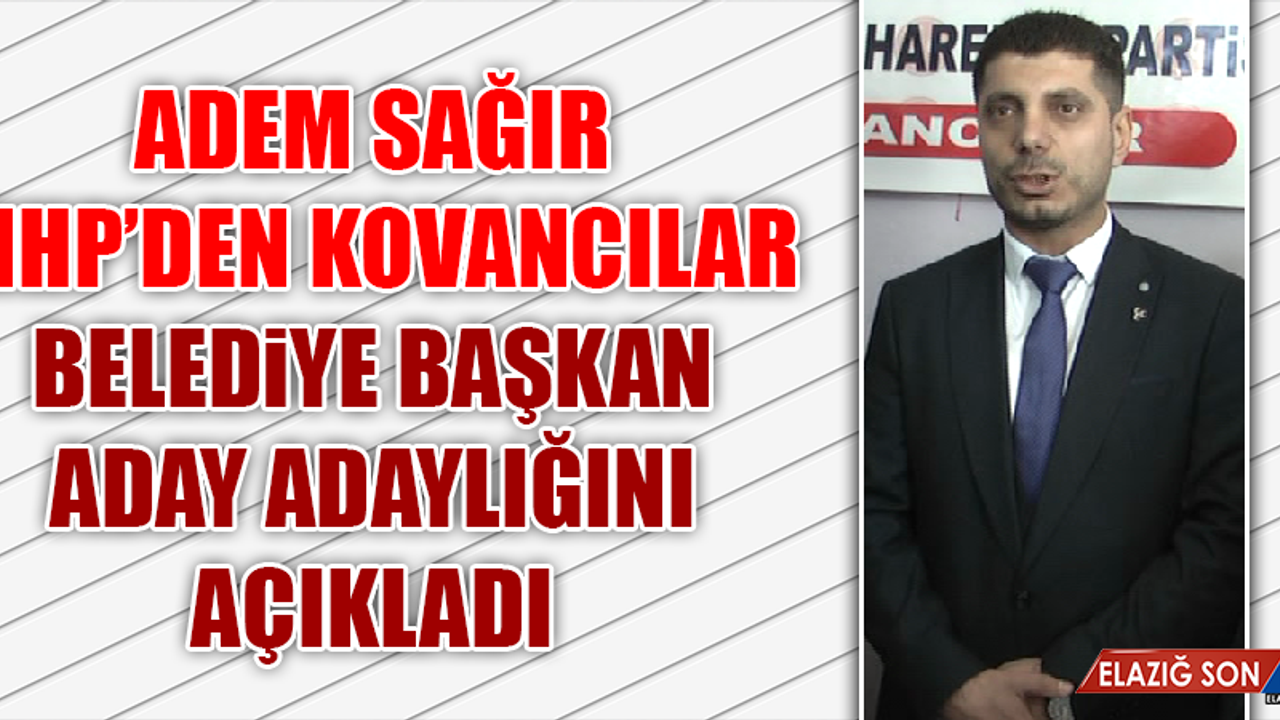 Adem Sağır, Belediye Başkan Aday Adaylığını Açıkladı