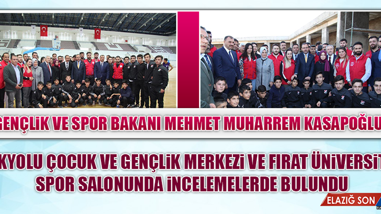 Bakan Mehmet Muharrem Kasapoğlu, İncelemelerde Bulundu