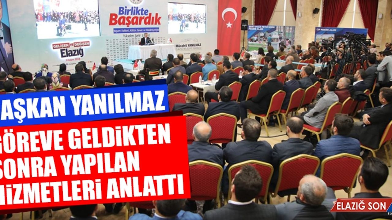 Elazığ Belediye Başkanı Yanılmaz, 4,5 Yıl İçerisinde Yapılan Hizmetleri Anlattı