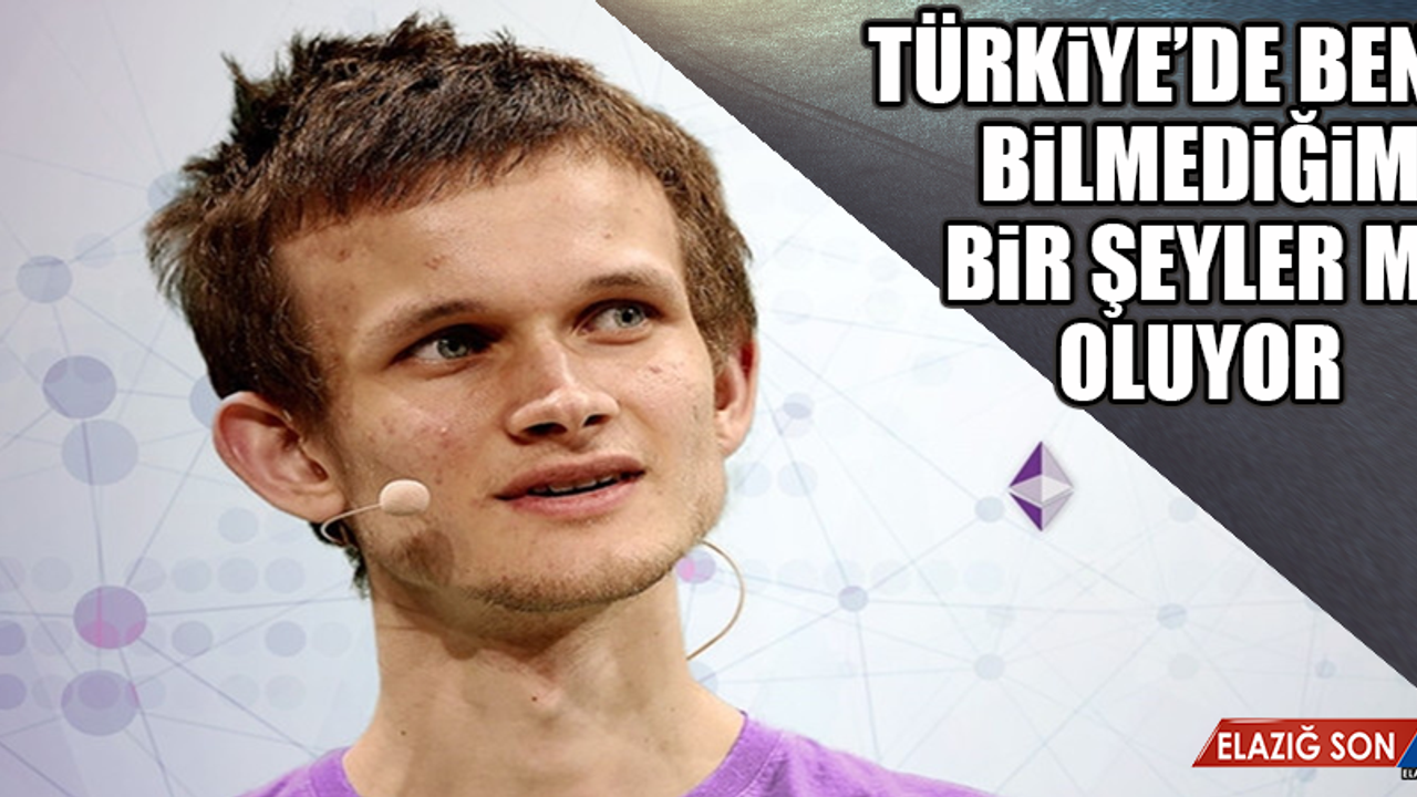 Ethereum Kurucusu: Türkiye'de Benim Bilmediğim Özel Bir Şeyler mi Oluyor?