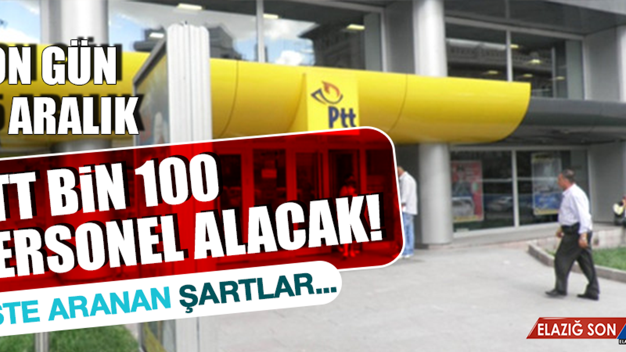PTT bin 100 personel alacak! İşte aranan şartlar…
