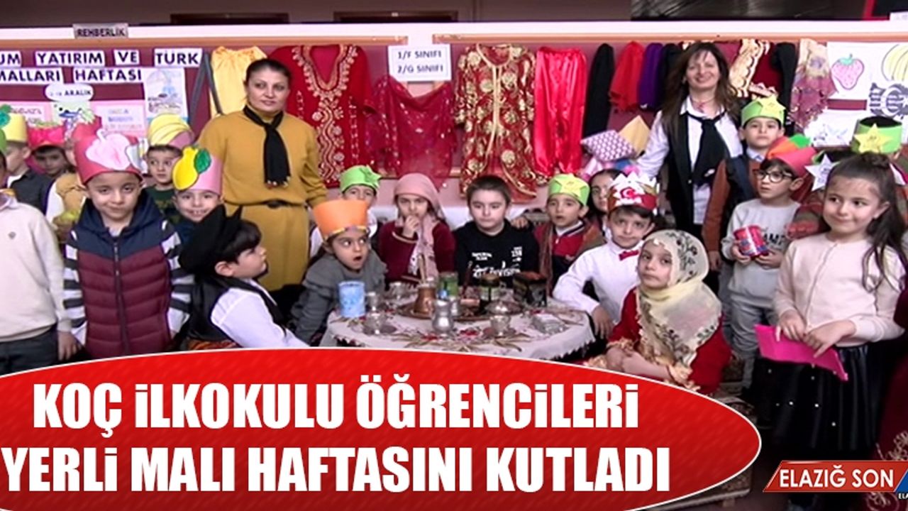 Koç İlkokulu Öğrencileri, Yerli Malı Haftasını Kutladı