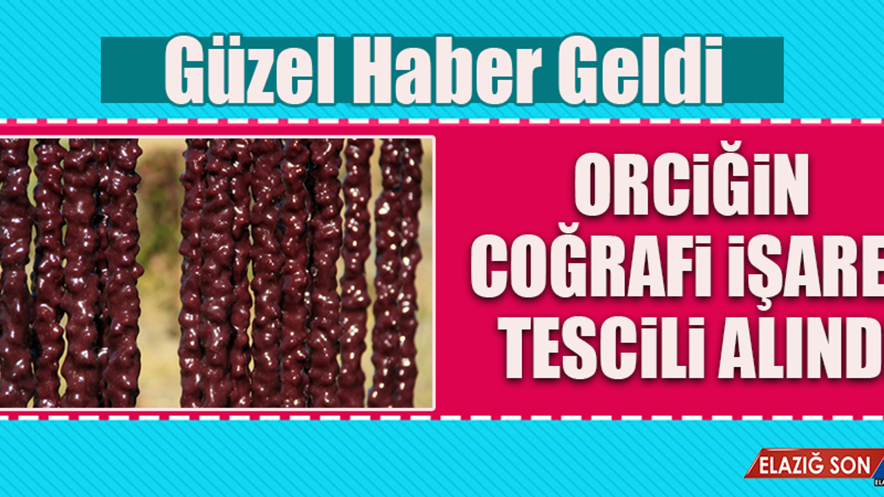 Orciğin Coğrafi İşaret Tescil Belgesi Alındı