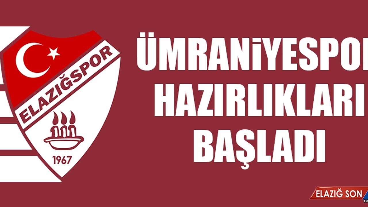 TY Elazığspor’da Ümraniyespor Hazırlıkları Başladı