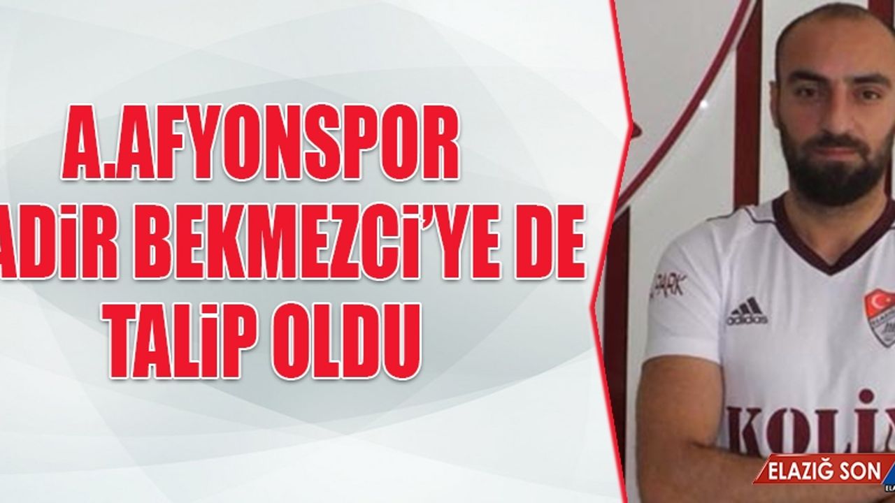 A.Afyonspor, Kadir Bekmezci’ye de Talip…