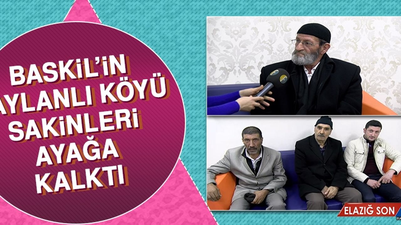 Baskil’in Yaylanlı Köyü Sakinleri Ayağa Kalktı