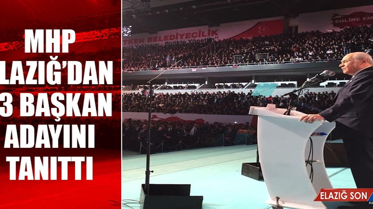 MHP Elazığ'dan 13 Başkan Adayını Tanıttı