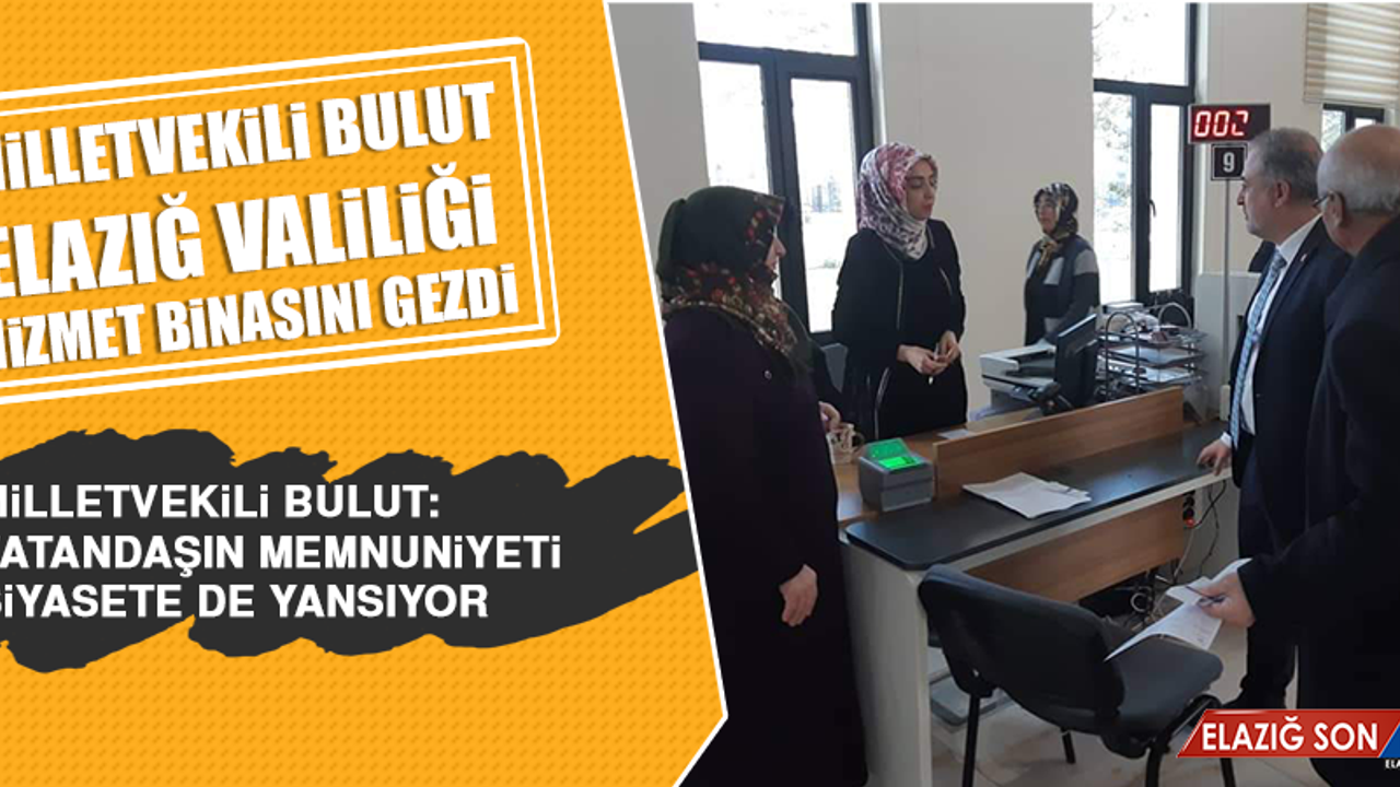 Milletvekili Bulut, Elazığ Valiliği Hizmet Binasında