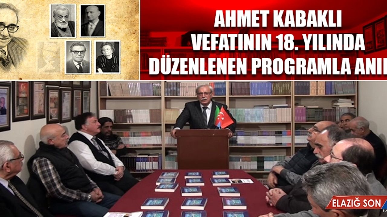 Ahmet Kabaklı Vefatının 18. Yılında Düzenlenen Programla Anıldı
