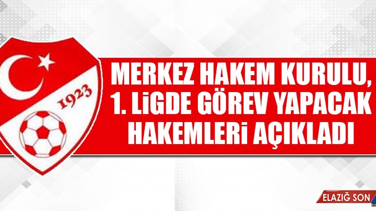 Elazığspor – Balıkesir Baltok Maçını Kim Yönetecek?