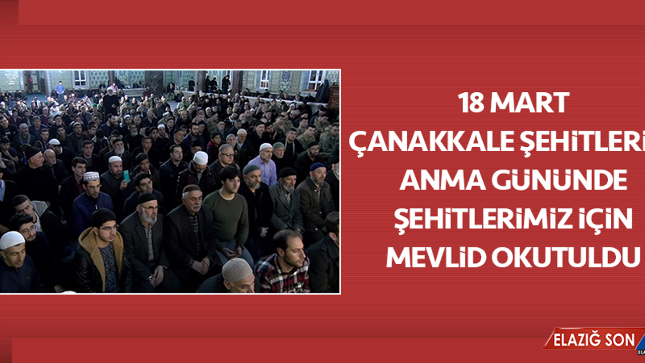 18 Mart Çanakkale Şehitlerini Anma Gününde Şehitlerimiz İçin Mevlid Okutuldu
