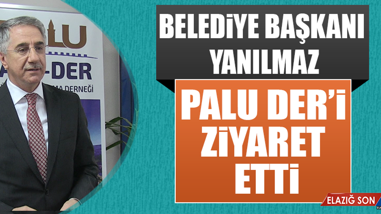 Başkan Yanılmaz, Palu DER’i Ziyaret Etti