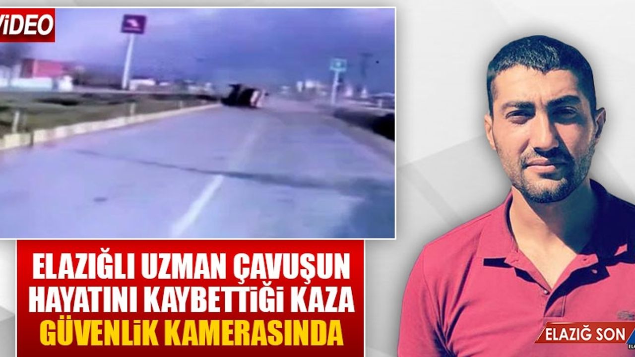 Elazığlı Uzman Çavuşun Hayatını Kaybettiği Kaza Anı