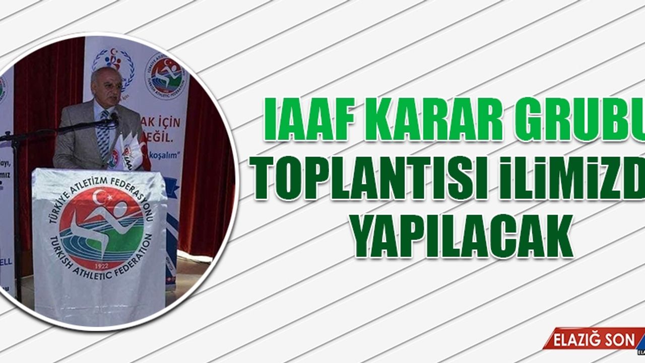 IAAF Karar Grubu Toplantısı İlimizde Yapılacak