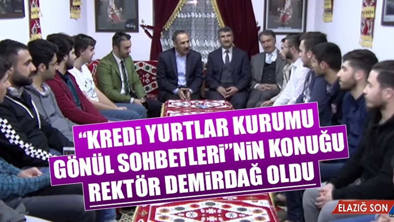 “KYK Gönül Sohbetleri”nin Konuğu Rektör Demirdağ Oldu