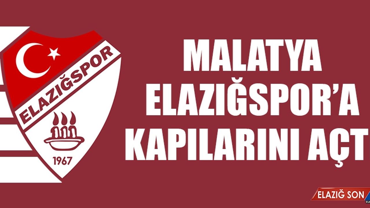 Malatya, Elazığspor'a Kapılarını Açtı