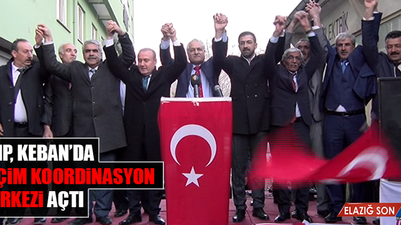 MHP, Keban’da Seçim Koordinasyon Merkezi Açtı