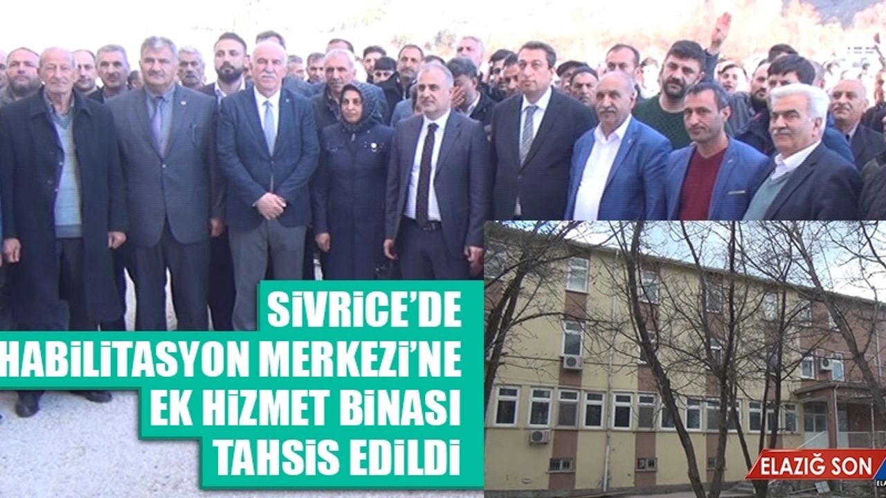 Rehabilitasyon Merkezi’ne Ek Hizmet Binası Tahsis Edildi