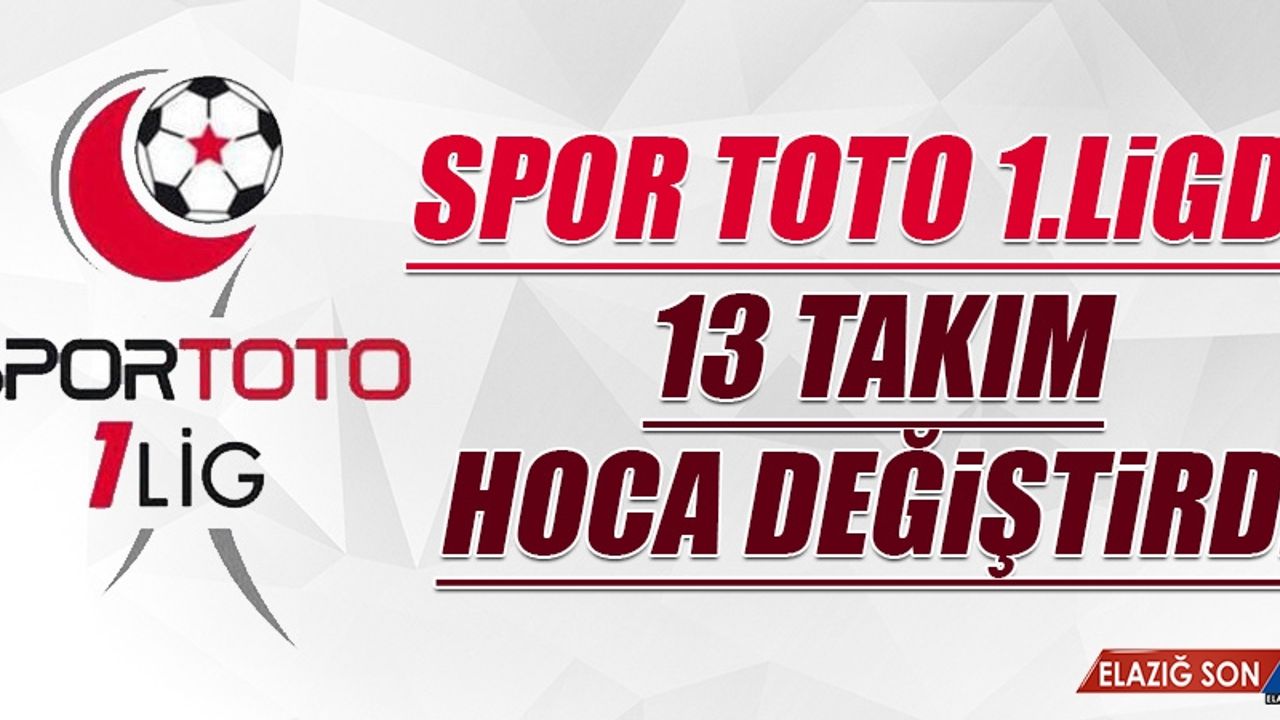 Spor Toto 1.Ligde 13 Takım Hoca Değiştirdi