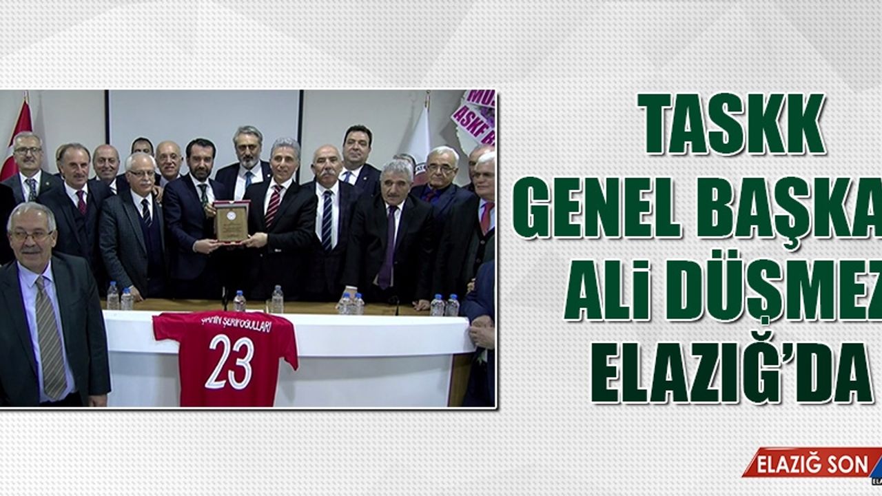 TASKK Genel Başkanı Ali Düşmez Elazığ’da