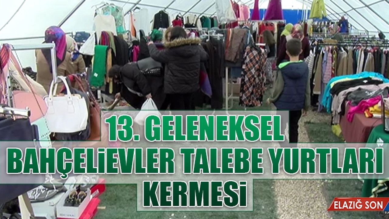 13. Geleneksel Bahçelievler Talebe Yurtları Kermesi