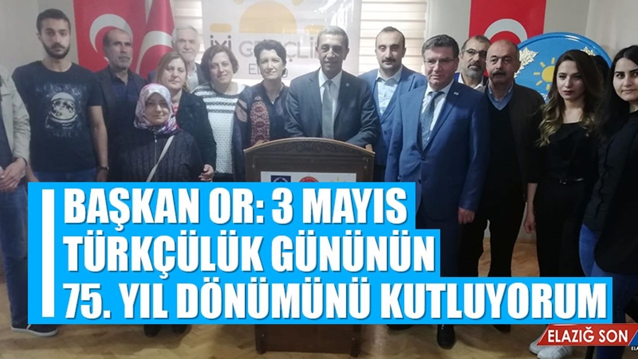 Or: 3 Mayıs Türkçülük Gününün 75. Yıl Dönümünü Kutluyorum