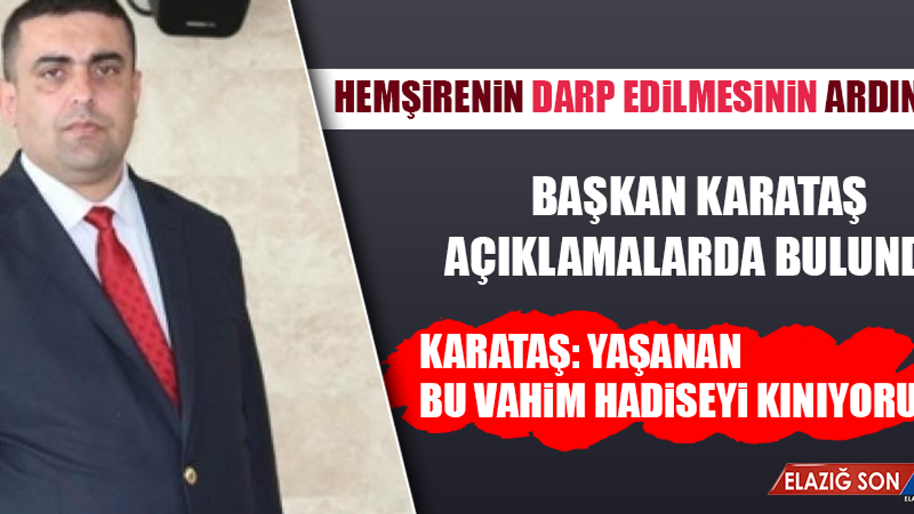 Başkan Karataş Yapılan Şiddetle İlgili Açıklamalarda Bulundu