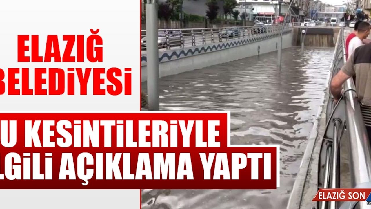 Elazığ Belediyesi'nden Su Kesintisi Açıklaması