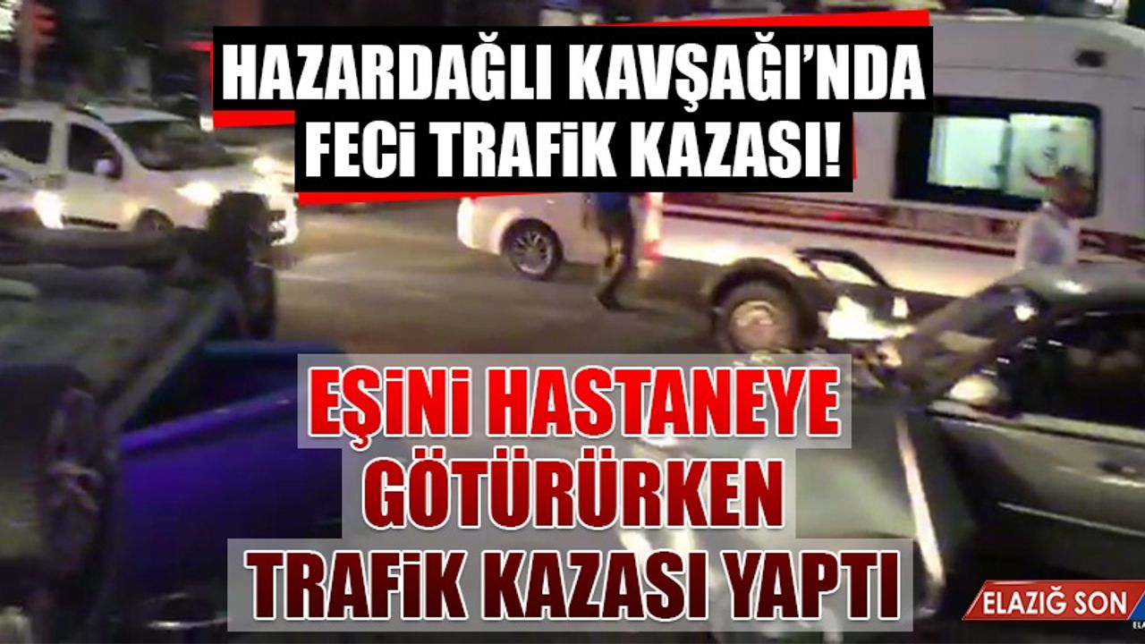 Eşini Hastaneye Götürürken Trafik Kazası Yaptı