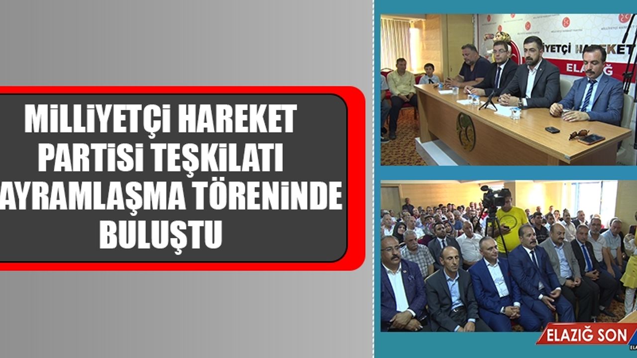 MHP Teşkilatı Bayramlaşma Töreninde Buluştu