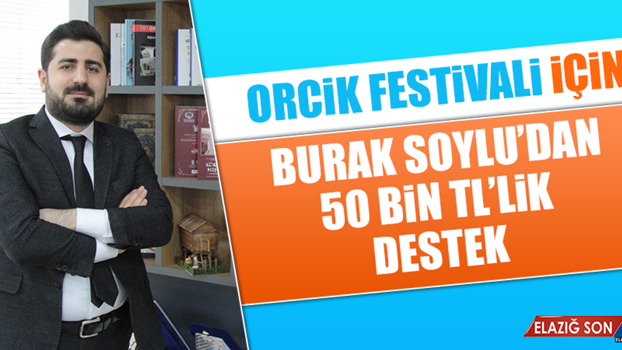 Orcik Festivali İçin Burak Soylu’dan 50 Bin TL’lik Destek
