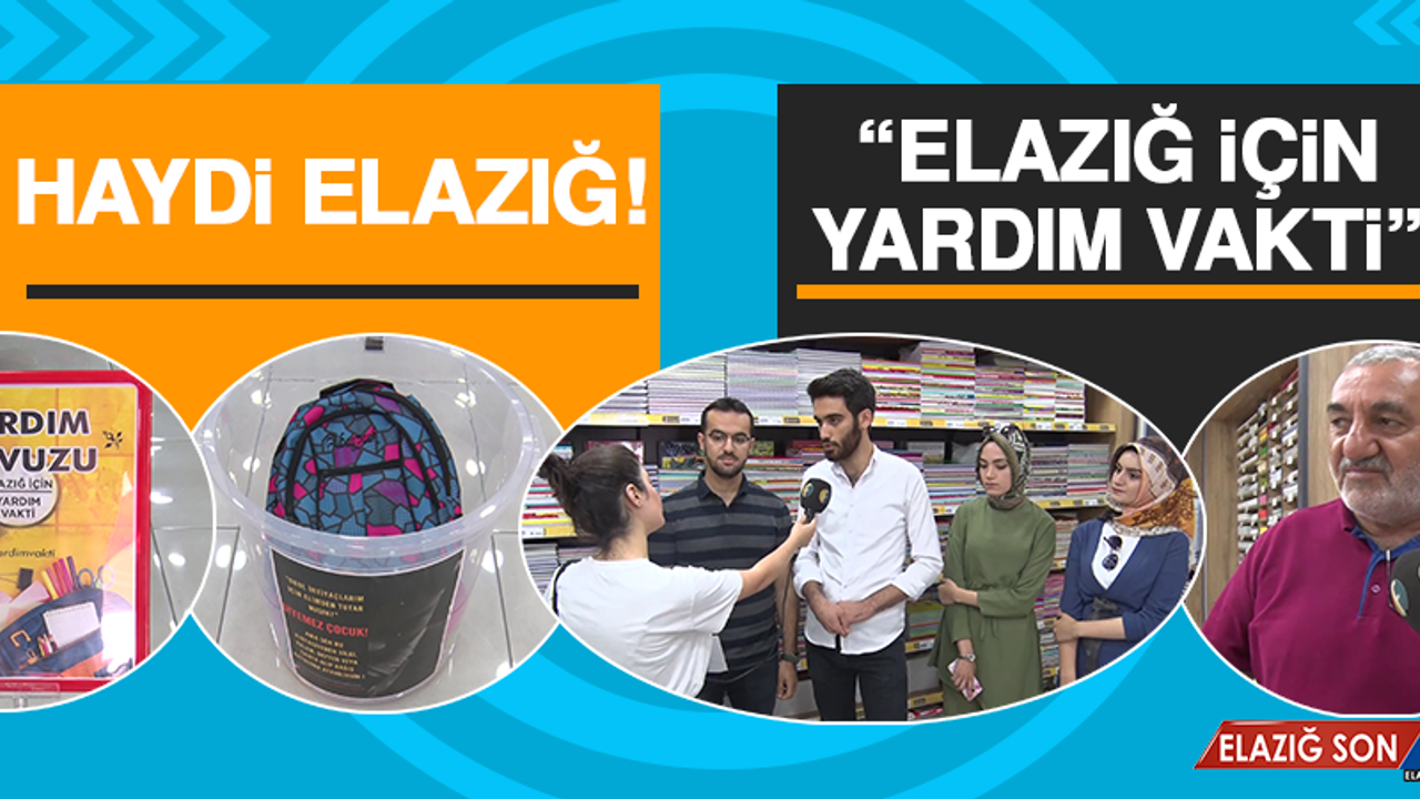 Haydi Elazığ! “Elazığ İçin Yardım Vakti”