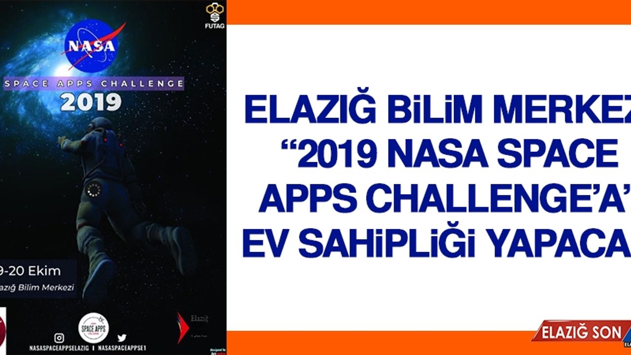 2019 NASA Space Apps Challenge Elazığ'da Yapılacak