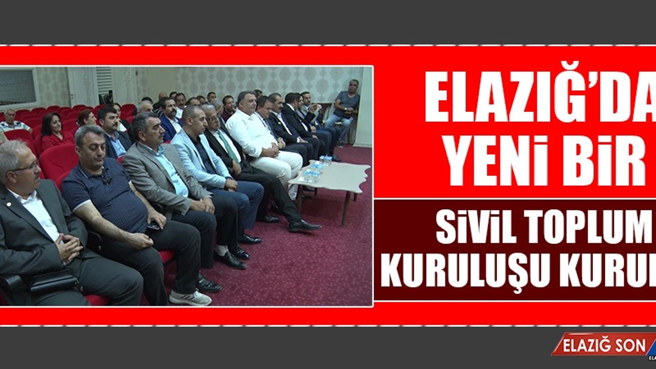 Elazığ’da Yeni Bir Sivil Toplum Kuruluşu Kuruldu