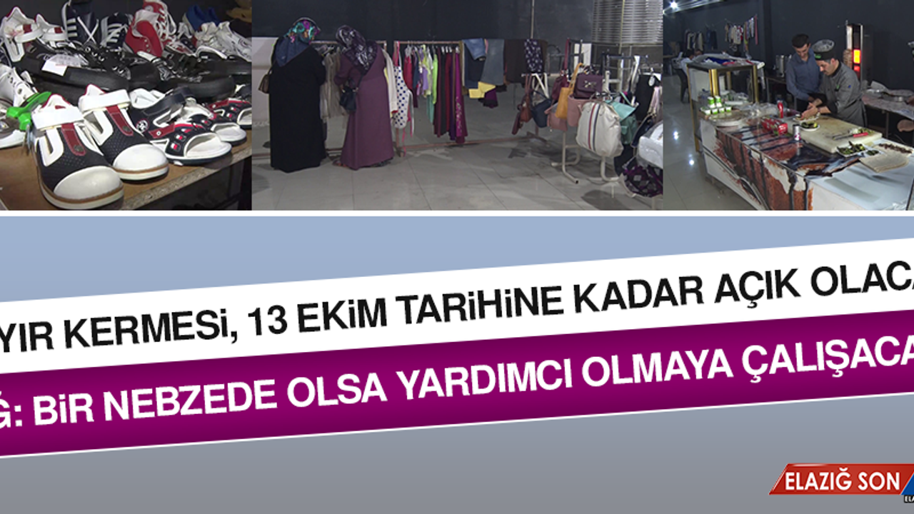 Hayır Kermesi, 13 Ekim Tarihine Kadar Açık Olacak